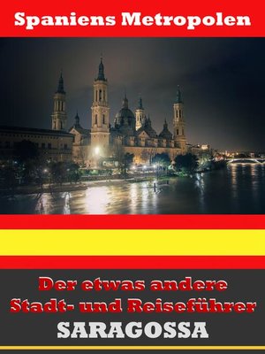 cover image of Saragossa--Der etwas andere Stadt- und Reiseführer--Mit Reise--Wörterbuch Deutsch-Spanisch